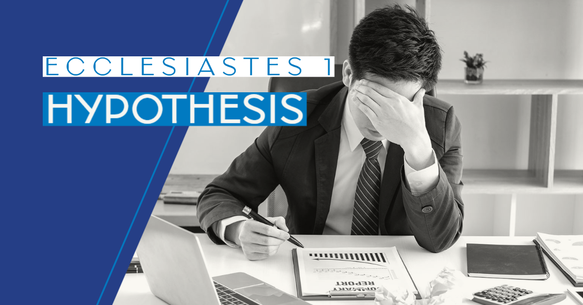 Ecclesiastes 1 Hypothesis