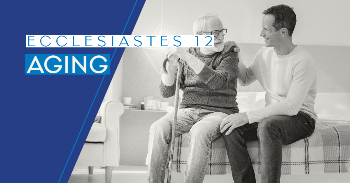 Ecclesiastes 12 Aging