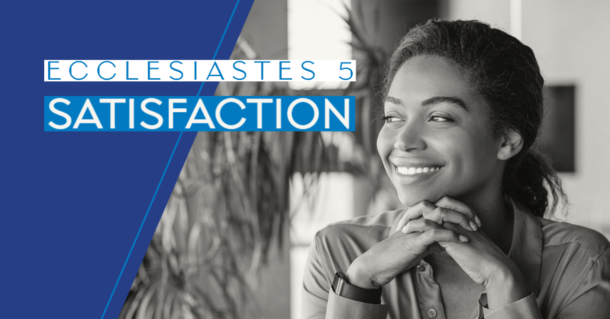 Ecclesiastes 5 Satisfaction