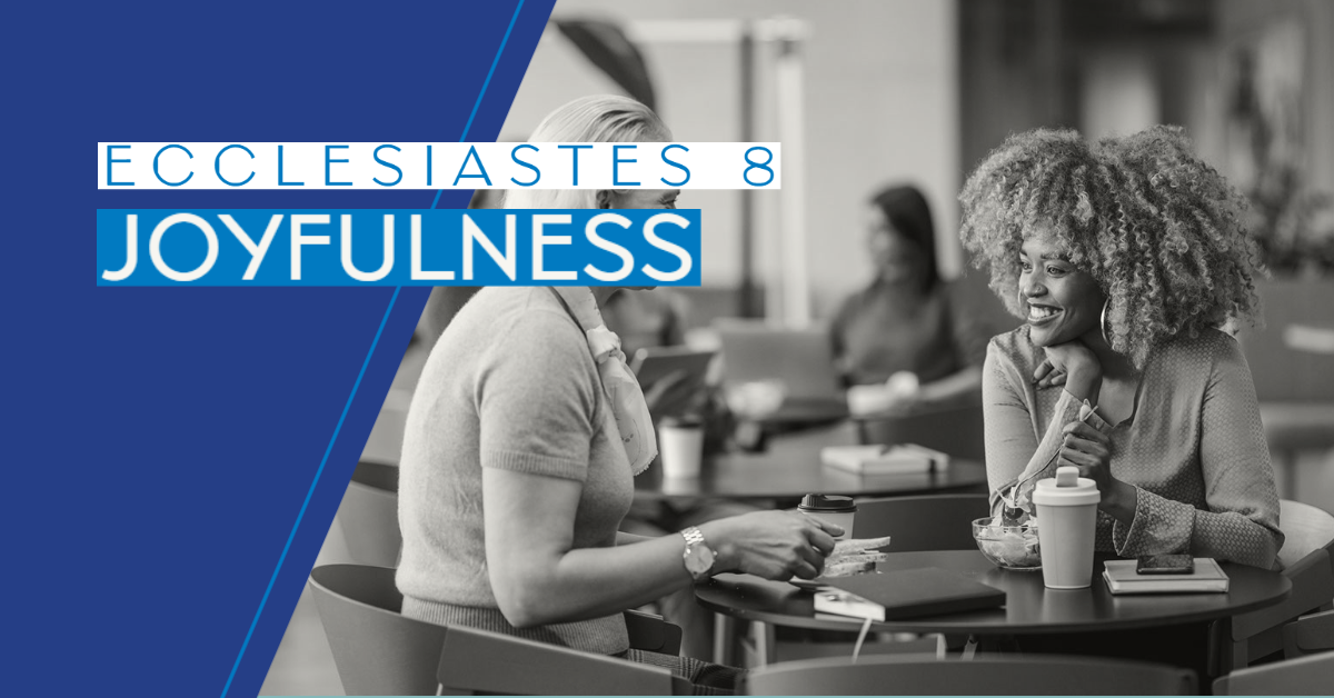 Ecclesiastes 8 joyfulness